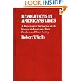Revolutions in Americans' Lives: A Demographic Perspective on the History of Americans, Their Families, and Their... by Robert V. Wells