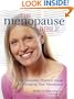 The Menopause Bible: The Complete Practical Guide to Managing Your Menopause
