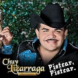 Chuy Lizarraga y Su Banda Tierra Sinaloense Pistear, Pistear