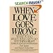 When Love Goes Wrong: What to Do When You Can't Do Anything Right