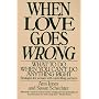 When Love Goes Wrong: What to Do When You Can't Do Anything Right