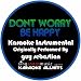 Don't Worry Be Happy (Originally Performed By Guy Sebastian) [Karaoke Instrumental Version]