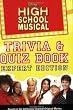Disney High School Musical Trivia/Quiz Book: Expert Edition