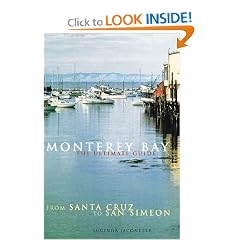 Monterey Bay: Ultimate Guide: The Ultimate Guide From Santa Cruz to San Simeon
