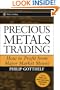Precious Metals Trading : How To Forecast and Profit from Major Market Moves