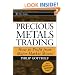 Precious Metals Trading : How To Forecast and Profit from Major Market Moves