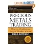 Precious Metals Trading : How To Forecast and Profit from Major Market Moves