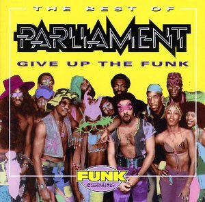 PARLIAMENT - Parliamant - Give up the funk (tear the roof off) Lyrics - Zortam Music