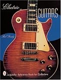 Electric Guitars (A Schiffer Reference Book for Collectors)