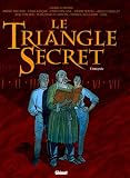 Le Triangle Secret l'Int�grale :