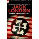 Jack London: The Iron Heel And Other Stories (Classic Science Fiction & Fantasy) book cover