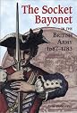 The Socket Bayonet in the British Army 1687-1783