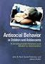 Antisocial Behavior in Children and Adolescents: A Developmental Analysis and the Oregon Model for Intervention