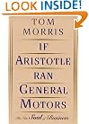 If Aristotle Ran General Motors