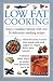 Book Low Fat Cooking: Enjoy a Healthier Lifestyle with Over 30 Deliciously Satisfying Recipes (Cook's Essentials)