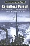 Review Cerberus Publishing Ltd  / Relentless Pursuit: The Story of the Greatest Hunter and Destroyer of U-boats (Fortunes of War)