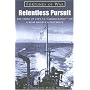 Relentless Pursuit: The Story of the Greatest Hunter and Destroyer of U-boats (Fortunes of War)