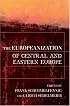 The Europeanization Of Central And Eastern Europe (Cornell Studies in Political Economy)