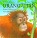 Imagine You Are an Orang-utan by Karen Wallace