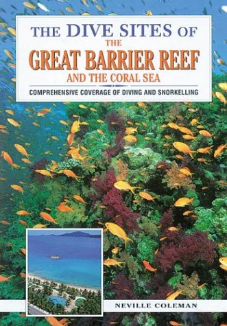 the dive sites of the great barrier reef  comprehensive coverage of diving and snorkeling
