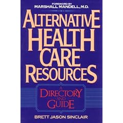 Alternative Health Care Resources: A Directory and Guide