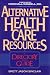 Book Alternative Health Care Resources: A Directory and Guide