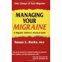 Managing Your Migraine: A Migraine Sufferer's Practical Guide