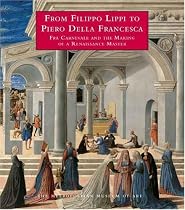 From Filippo Lippi to Piero della Francesca: Fra Carnevale and the Making of a Renaissance Master (Metropolitan Museum of Art Publications)
