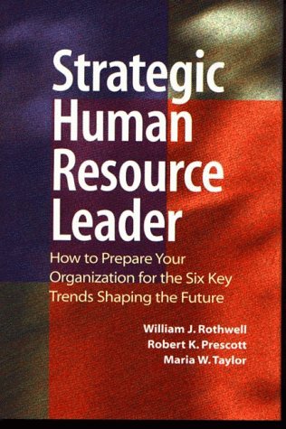 strategic human resource leader how to prepare your organization for the six key trends shaping the future