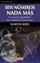 Seis Numeros Nada Mas/ Only Six Numbers (Spanish Edition)