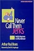 Never Call Them Jerks