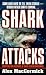 Book Shark Attacks: Terrifying True Accounts Of Shark Attacks Worldwide (Shark Attacks)
