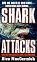 Shark Attacks: Terrifying True Accounts Of Shark Attacks Worldwide Shark Attacks: Terrifying True Accounts Of Shark Attacks Worldwide