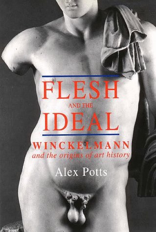 flesh and the ideal winckelmann and the origins of art history