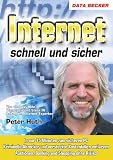 Internet schnell und sicher: In nur 15 Minuten zum sicheren PC. Kriminelle Abzocker und versteckte Kostenfallen entlarven. Auktionen, Banking und Shopping ohne Risiko.