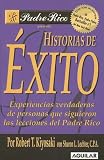 Historias de Exito: Experiencias Verdaderas de Personas Que Siguieron las Lecciones del Padre Rico (Spanish Edition)
