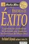 Historias de Exito: Experiencias Verdaderas de Personas Que Siguieron las Lecciones del Padre Rico (Spanish Edition)
