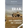 Irak : Les arm�es du chaos
