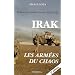 Irak : Les arm�es du chaos