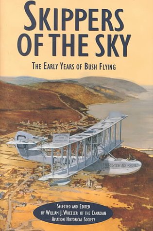 Skippers of the Sky: Bush Flying