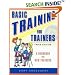 Basic Training for Trainers, 2nd Edition: A Handbook for New Trainers