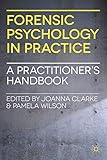 Forensic psychology in practice : a practitioner's handbook