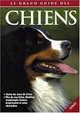 Le grand guide des chiens->Cliquez sur l'image pour obtenir des informations sur ce livre