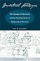 Geometrical Landscapes: The Voyages of Discovery and the Transformation of Mathematical Practice (Writing Science)