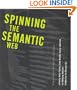Spinning the Semantic Web: Bringing the World Wide Web to Its Full Potential