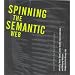 Spinning the Semantic Web: Bringing the World Wide Web to Its Full Potential