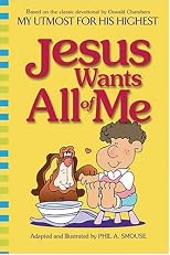 Jesus Wants All of Me (My Utmost for His Highest)