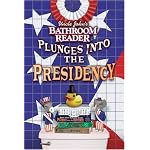 Uncle John's Bathroom Reader Plunges into the Presidency (Bathroom Reader) book cover
