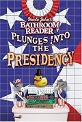 Uncle John's Bathroom Reader Plunges into the Presidency (Bathroom Reader)