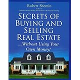secrets of buying and selling real estate without using your own money